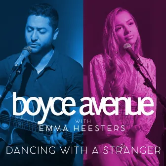 Dancing With a Stranger by Boyce Avenue