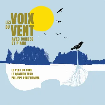 Les voix du vent avec cordes et piano by Philippe Prud'homme