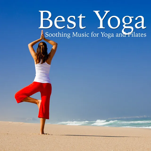 Best Yoga: Soothing Music for Yoga and Pilates