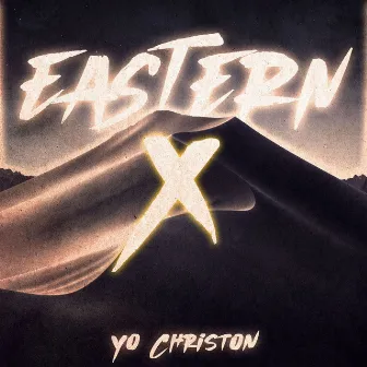 Eastern X by Yo Christon