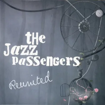 Reunited by Jazz Passengers