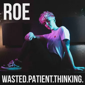 Wasted.Patient.Thinking. by ROE