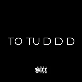 TO TU D D D by Xander Flamee