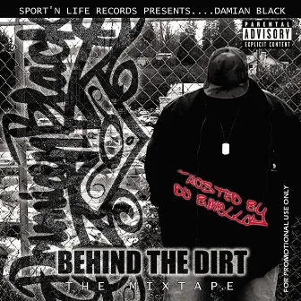 Behind the Dirt by D.Black