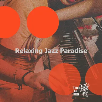 Relaxing Jazz Paradise by Relaxing Jazz London