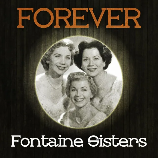 Forever Fontaine Sisters