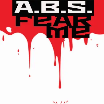 Fear Me by A.B.S.