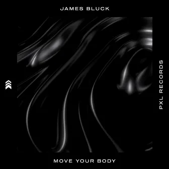 Move Your Body by James Bluck