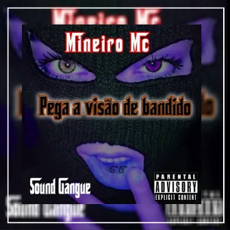 Pega a Visão de Bandido by Mineiro MC