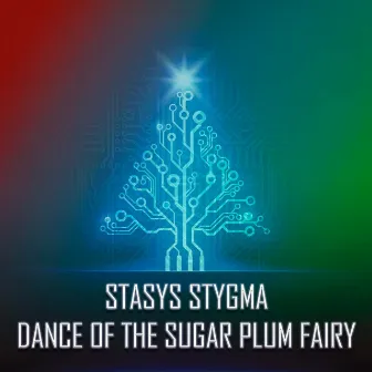 Dance of the Sugar Plum Fairy by Stasys Stygma