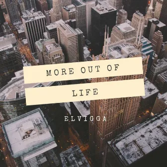 M.O.R.E Out of Life by EL Vigga