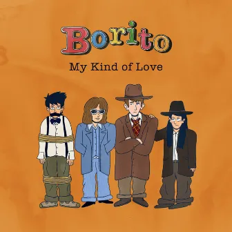 My Kind of Love by Borito