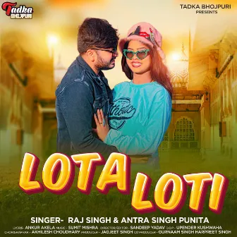 LOTA LOTI by Raj Singh