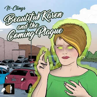 Beautiful Karen and the Coming Plague by It-Clings