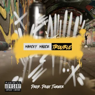 Trouble by Marcky Malice