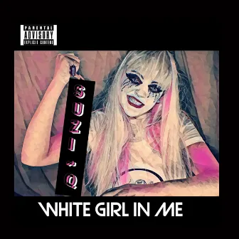 White Girl in Me by Suzi Q