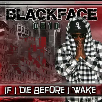 If I Die Before I Wake by BlackFaceOH10