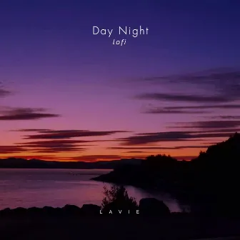 Day Night (LoFi) by Lavie