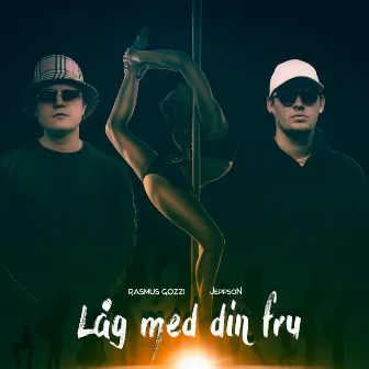 Låg med din fru by JeppsoN