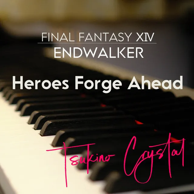 Heroes Forge Ahead (From "Final Fantasy XIV: Endwalker") - Piano Version