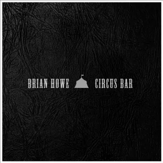 Circus Bar by Brian Howe