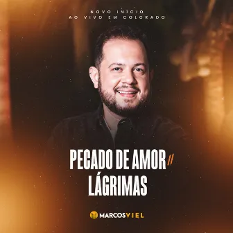 Pecado de Amor / Lágrimas (Novo Início, Ao Vivo em Colorado) by Marcos Viel