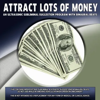 Attract Lots Of Money by Ultrasonic Subliminal Suggestion Program