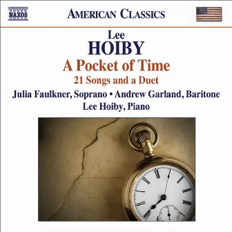 Hoiby, L.: Pocket of Time (A) - 21 Songs and A Duet by Julia Faulkner