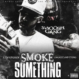 Smoke Something by Smokecamp Chino