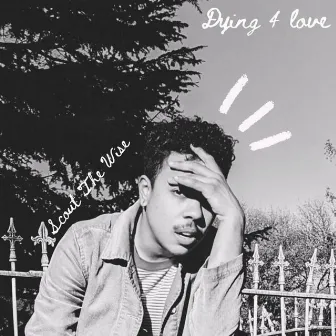 Dying 4 Love by Scout The Wise