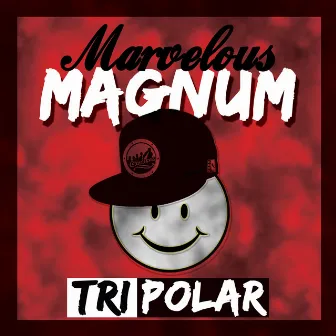 Tripolar by Marvelous Mag