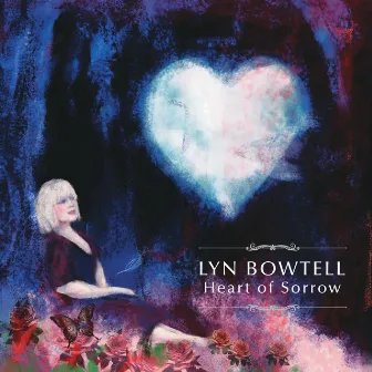 Heart Of Sorrow by Lyn Bowtell