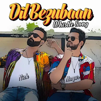 Dil Bezubaan (Whistle Song) by Mayur Jumani