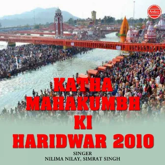 Katha Mahakumbh Ki Haridwar 2010 by Simrat Singh