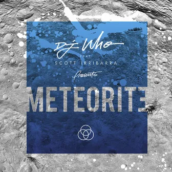 Meteorite by DJ Who