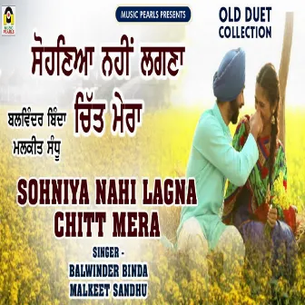 Sohneya Nahi Lagna Chitt Mera by Balwinder Binda