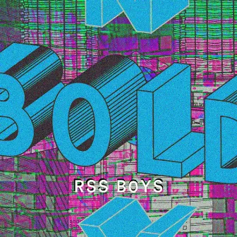 B0LD by RSS B0YS