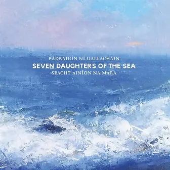 Seven Daughters of the Sea by Pádraigín Ní Uallacháin