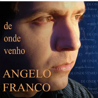 De Onde Venho by Ângelo Franco