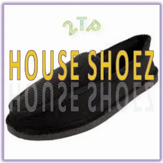 House Shoez by 2tp