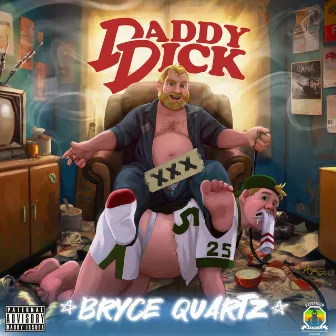 Daddy Dick by Bryce Quartz