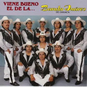 Viene Bueno El De La.. by Banda Juarez