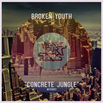 Concrete Jungle by Broken Youth