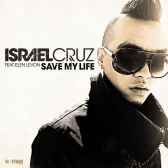 Save My Life by Israel Cruz