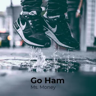 Go Ham by Ms. Money