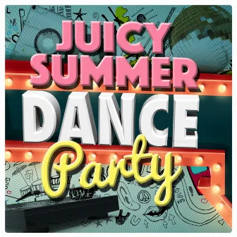 Juicy Summer Dance Party by Hot Summer Dance Party Beach