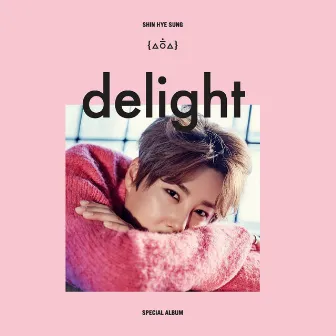 Delight by Shin Hye Sung