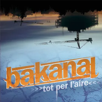 Tot per l'aire by Bakanal