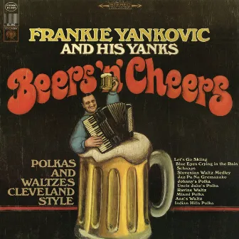 Beers 'N' Cheers: Polkas and Waltzes Cleveland Style by Frankie Yankovic And His Yanks