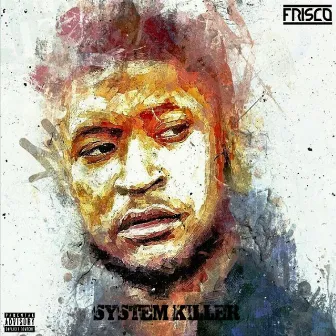 System Killer by Frisco